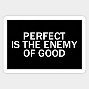 Perfect is the enemy of good Sticker